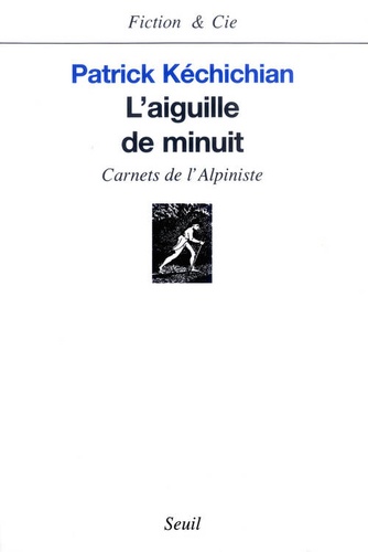 L'aiguille de minuit. Carnets de l'alpiniste