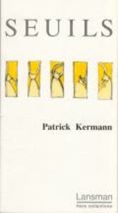 Patrick Kermann - Seuils.