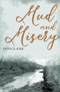  Patrick Kirk - Mud and Misery - Dickerson Series, #1.