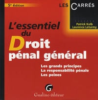 Patrick Kolb et Laurence Leturmy - L'essentiel du Droit pénal général.