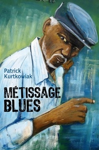 PATRICK KURTKOWIAK - Métissage blues.