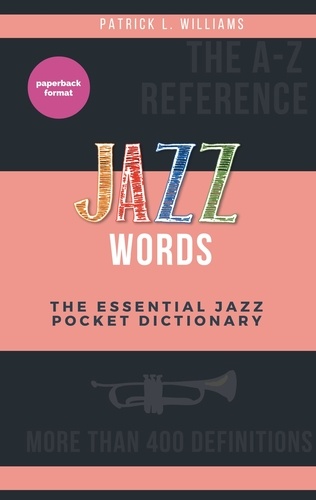 Jazz words. The essential jazz pocket dictionary