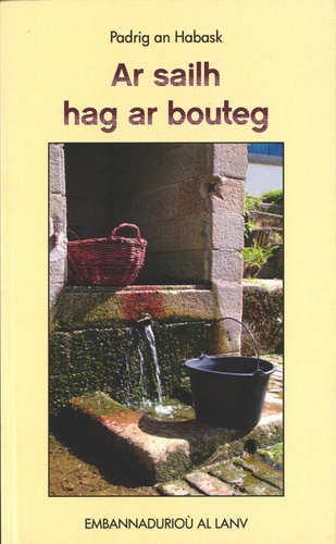 Patrick Labasque - Ar sailh hag ar bouteg - Edition en breton.