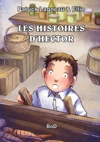 Patrick Lagneau - Les histoires d'Hector.