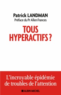 Tous hyperactifs - Lincroyable épidémie de troubles de lattention.pdf