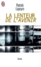 Patrick Lapeyre - La Lenteur De L'Avenir.