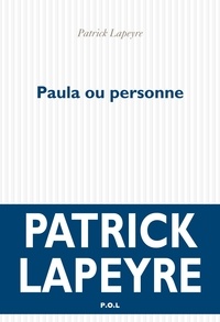 Patrick Lapeyre - Paula ou personne.