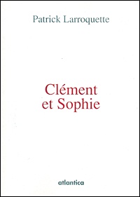 Patrick Larroquette - Clément et Sophie.