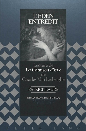 Patrick Laude - L'eden entredit - Lecture de La Chanson d'Eve  I  de Charles Van Lerberghe".