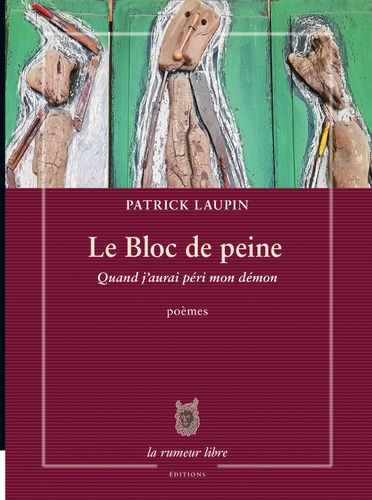 Le bloc de peine. Quand j'aurai péri mon demon