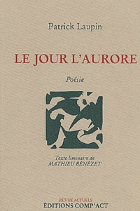 Patrick Laupin - Le Jour L'Aurore.