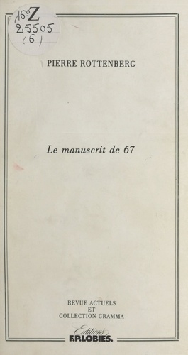 Le manuscrit de 67. Précédé de Le fait d'écrire, par Patrick Laupin