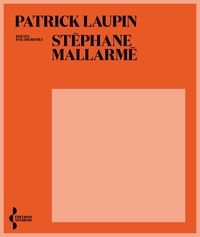 Patrick Laupin - Stéphane Mallarmé.