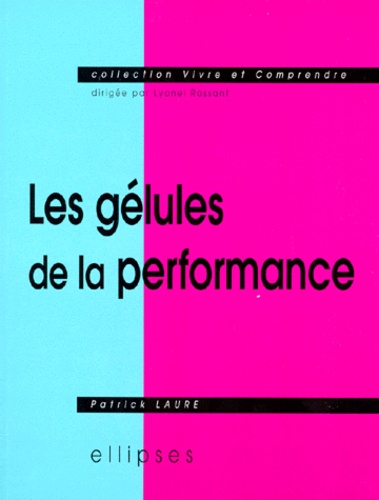 Patrick Laure - Les gélules de la performance.