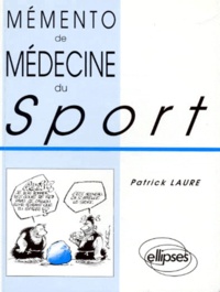 Patrick Laure - Mémento de médecine du sport.