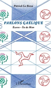 Patrick Le Besco - Parlons gaélique - Ecosse - Ile de Man.