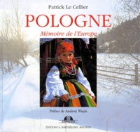 Patrick Le Cellier - Pologne. Memoire De L'Europe.