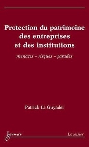 Patrick Le Guyader - Protection du patrimoine des entreprises et des institutions.