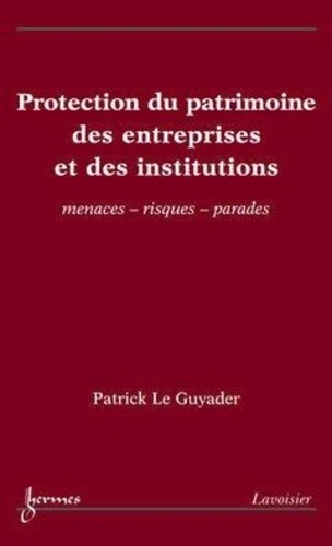 Patrick Le Guyader - Protection du patrimoine des entreprises et des institutions.