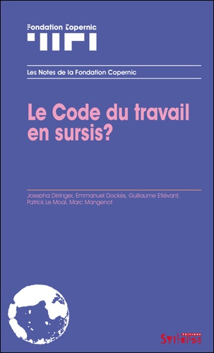 Patrick Le Moal et Guillaume Etievant - Le code du travail en sursis ?.