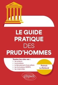 Patrick Le Rolland - Le guide pratique des prud'hommes.