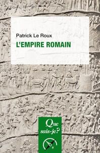 Patrick Le Roux - L'Empire romain.