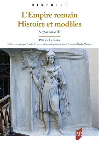 L'Empire romain. Histoire et modèles. Scripta varia III