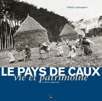 Patrick Lebourgeois - Le pays de Caux - Vie et patrimoine.