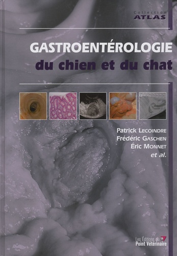 Patrick Lecoindre et Frédéric Gaschen - Gastroentérologie du chien et du chat.