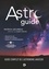 Astroguide. Guide complet de l'astronome amateur  Edition 2021