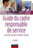 Patrick Lefèvre - Guide du cadre et responsable de service - 4e éd. - en action sociale et médico-sociale.