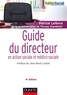 Patrick Lefèvre - Guide du directeur en action sociale et médico-sociale - 4e éd. - Responsabilités et compétences - Environnement et projet - Stratégies et outils.