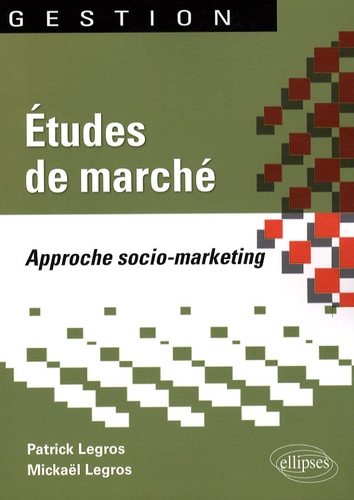 Etudes de marché. Approche socio-marketing