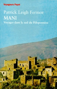 Patrick Leigh Fermor - Mani. Voyages Dans Le Sud Du Peloponnese.