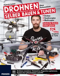 Drohnen selber bauen &amp; tunen