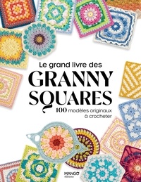 Patrick Leleux - Le grand livre des granny squares - 100 modèles originaux à crocheter.