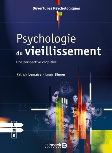 Patrick Lemaire et Louis Bherer - Psychologie du vieillissement - Une perspective cognitive.