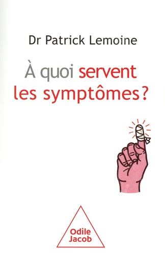 A quoi servent les symptômes ? de Patrick Lemoine - Grand Format ...