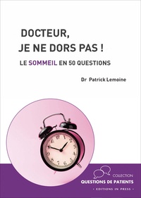 Patrick Lemoine - Docteur, je ne dors pas ! - Le sommeil en 50 questions.