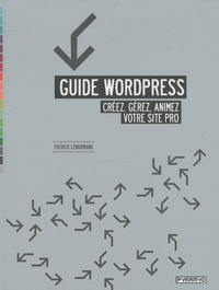 Guide Wordpress - Créer, gérer, animez votre site pro.pdf