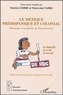 Patrick Lesbre - Le Mexique préhispanique et colonial - Hommage à Jacqueline de Durand-Forest.