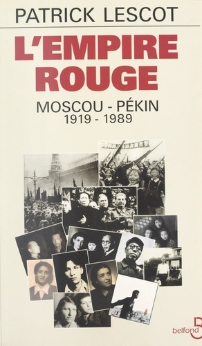L'empire rouge : Moscou-Pékin, 1919-1989