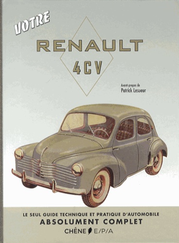 Patrick Lesueur - Votre Renault 4CV.