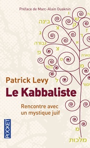 Patrick Levy - Le kabbaliste - Rencontre avec un mystique juif.