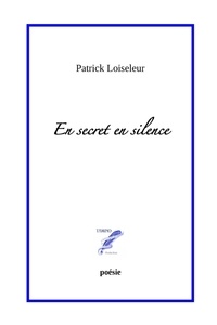 Patrick Loiseleur - En secret en silence.