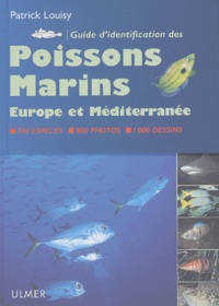 Patrick Louisy - Guide D'Identification Des Poissons Marins. Europe De L'Ouest Et Mediterranee.
