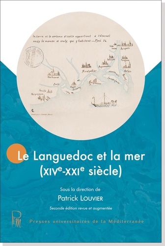 Le Languedoc et la mer (XIVe-XXIe siècle) 2e édition revue et augmentée