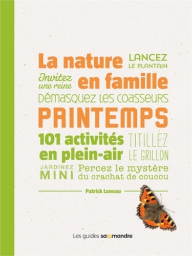 Patrick Luneau - La nature en famille au printemps - 100 activités en plein air.