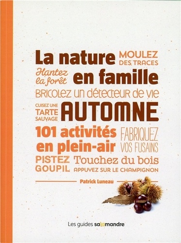 Patrick Luneau - La nature en famille, automne - 101 activités en plein-air.