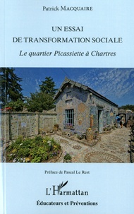 Patrick Macquaire - Un essai de transformation sociale - Le quartier Picassiette à Chartres.